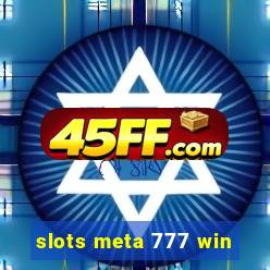 slots meta 777 win